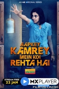 Aapkey Kamrey Mein Koi Rehta Hai (2021) Web Series