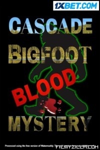 Cascade Bigfoot Blood Mystery (2022) Hindi Dubbed