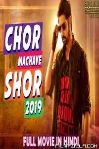 Chor Machaye Shor (2019) South Indian Hindi Dubbed Movie