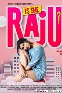 Is She Raju (2019) Hindi Movie