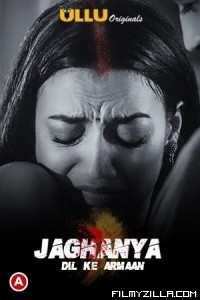 Jaghanya Dil Ke Armaan (2021) ULLU Original