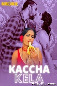 Kaccha Kela (2024) NeonX Original