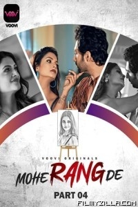 Mohe Rang De Part 4 (2024) Voovi Original