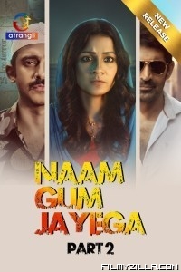 Naam Gum Jayega Part 2 (2024) Atrangii Original