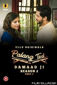 Palang Tod Damaad Ji (2022) Part 2 ULLU Original