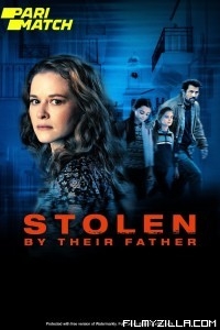 Stolen by Their Father (2022) Hindi Dubbed