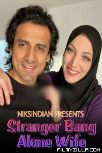 Stranger Bang Alone Wife (2022) NiksIndian Original