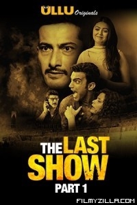 The Last Show Part 1 (2021) ULLU Original