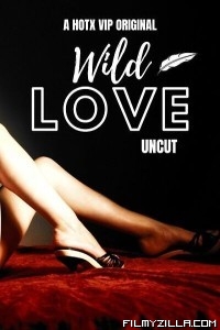 Wild Love Uncut (2023) HotX Original